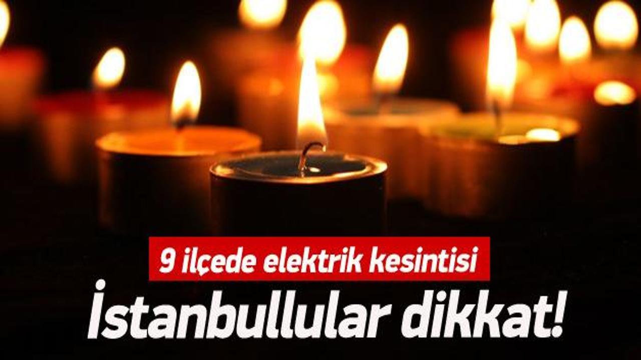 İstanbul’da 9 ilçede elektrik kesintisi