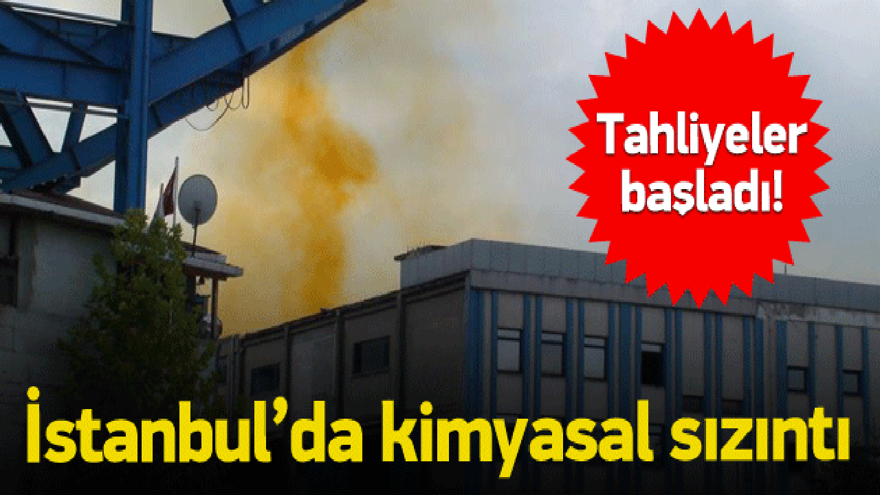 İstanbul’da 'kimyasal sızıntı' alarmı