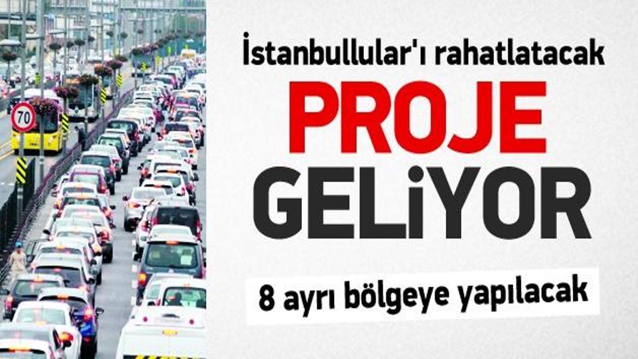 İstanbullular'ı rahatlatacak proje geliyor