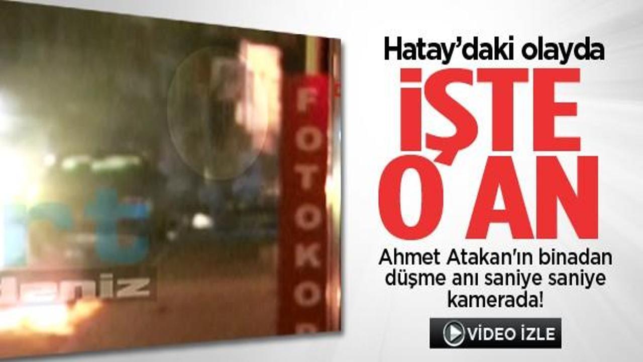 İşte Ahmet Atakan'ın düşme ve ölüm anı