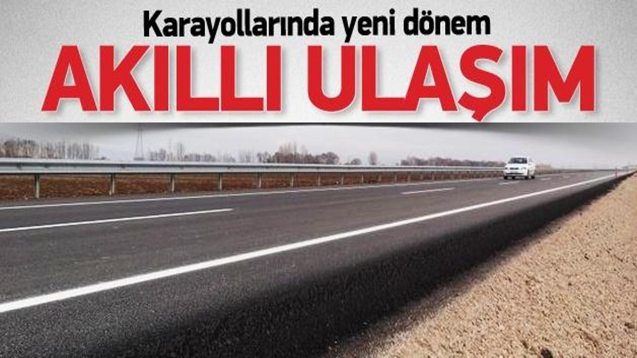 Karayollarında ''Akıllı Ulaşım" dönemi