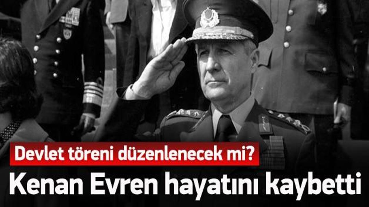 Kenan Evren hayatını kaybetti