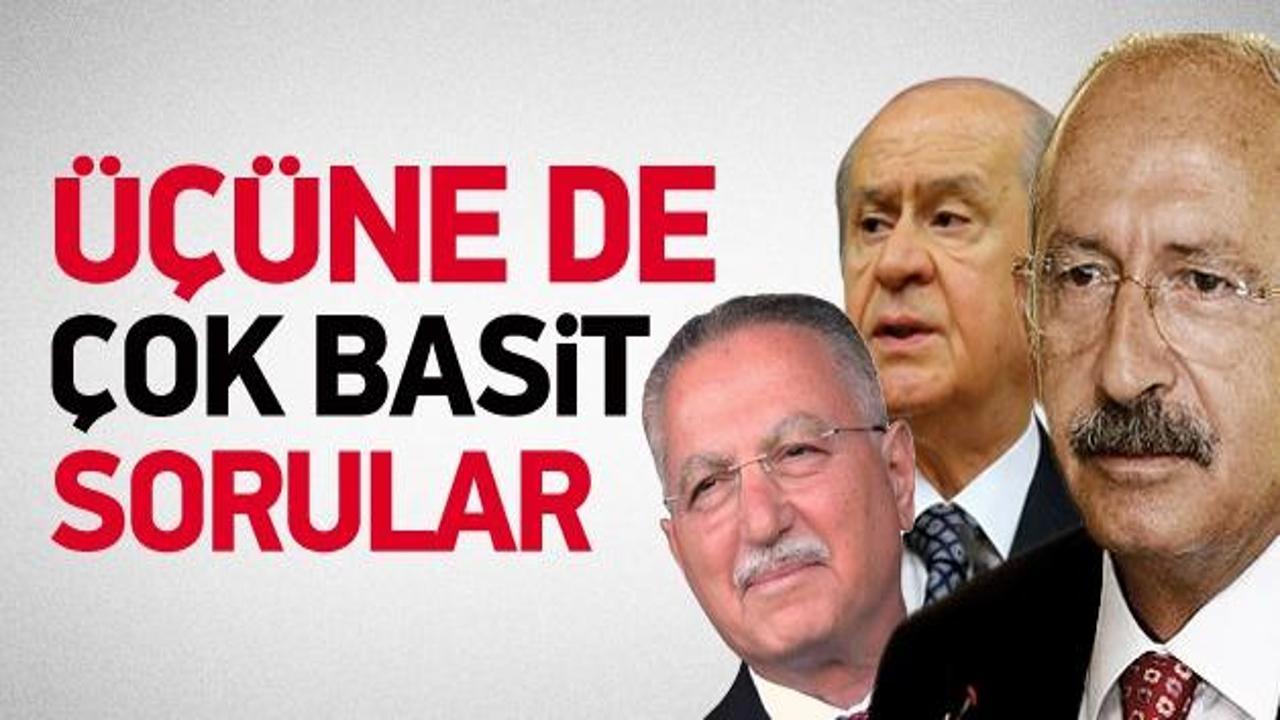 Kılıçdaroğlu, İhsanoğlu ve Bahçeli'ye zor soru