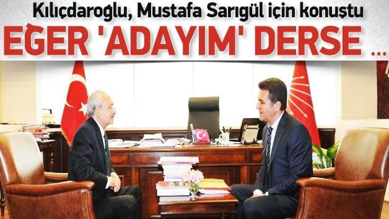 Kılıçdaroğlu, Sarıgül'ün önünü açtı: Olabilir
