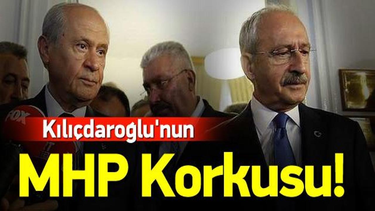 Kılıçdaroğlu'nun MHP korkusu!