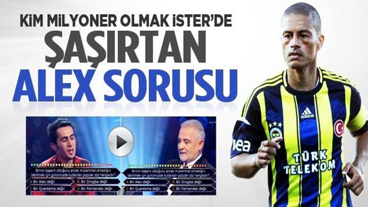 Kim Milyoner Olmak İster'de Alex sorusu!