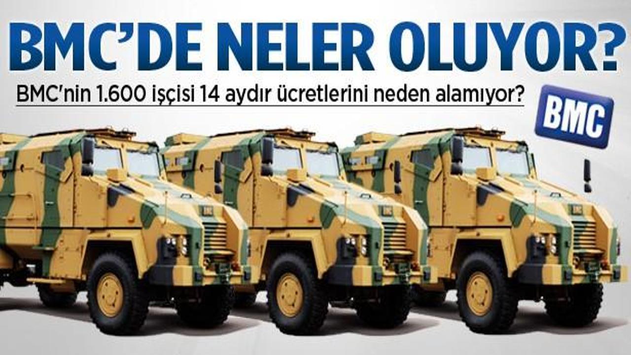 Kirpi'yi &uuml;reten BMC'de paralar neden &ouml;denmiyor?