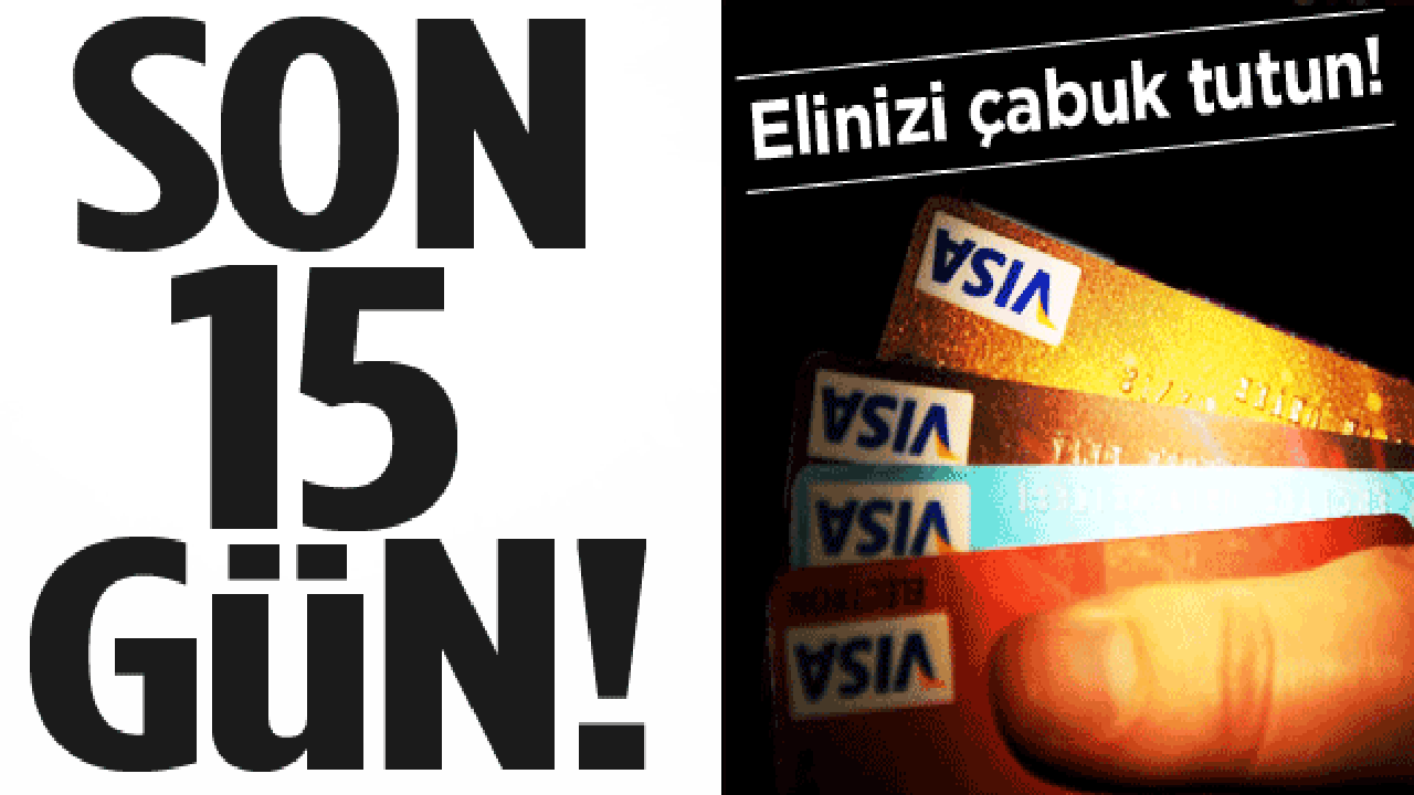 Kredi ve kart taksiti i&ccedil;in son 15 g&uuml;n