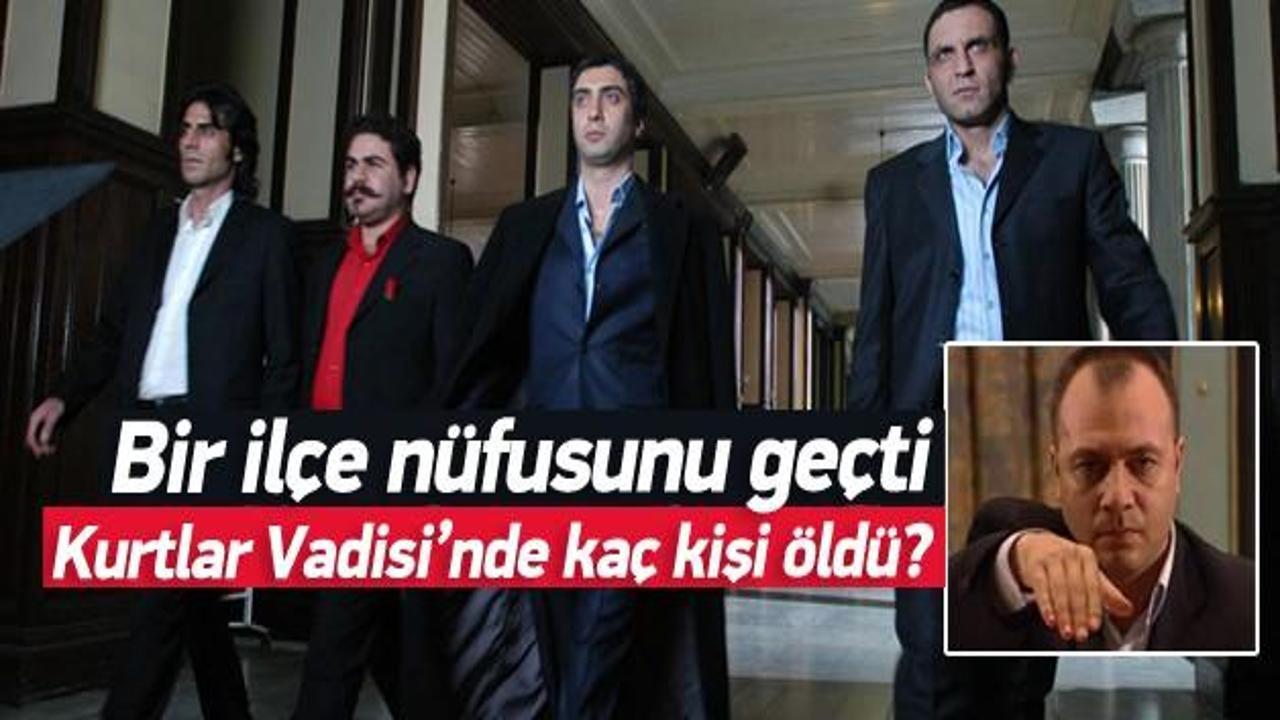 Kurtlar Vadisi'inde 12 yılda kaç kişi öldü?