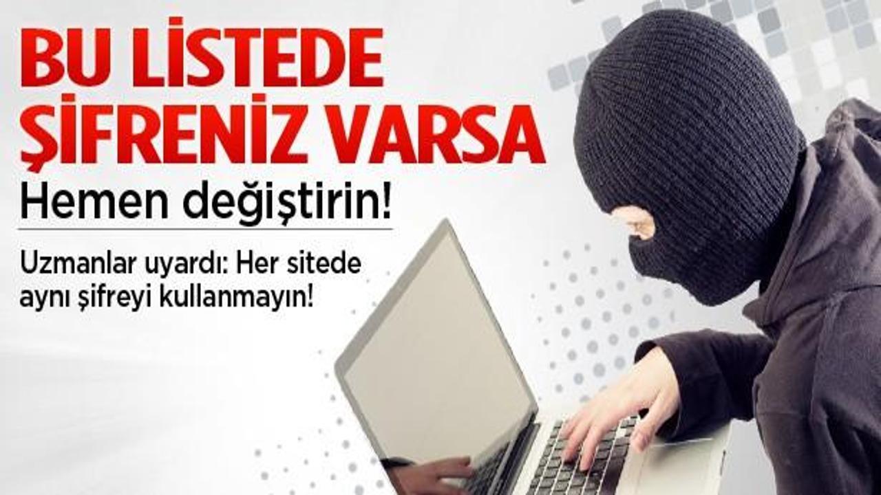 Listede şifreniz varsa hemen değiştirin!