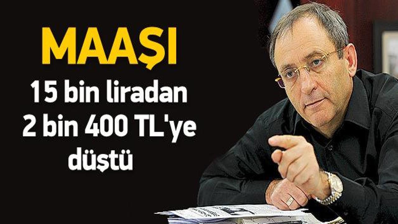 Maaşı 15 bin liradan 2 bin 400 TL'ye d&uuml;şt&uuml;