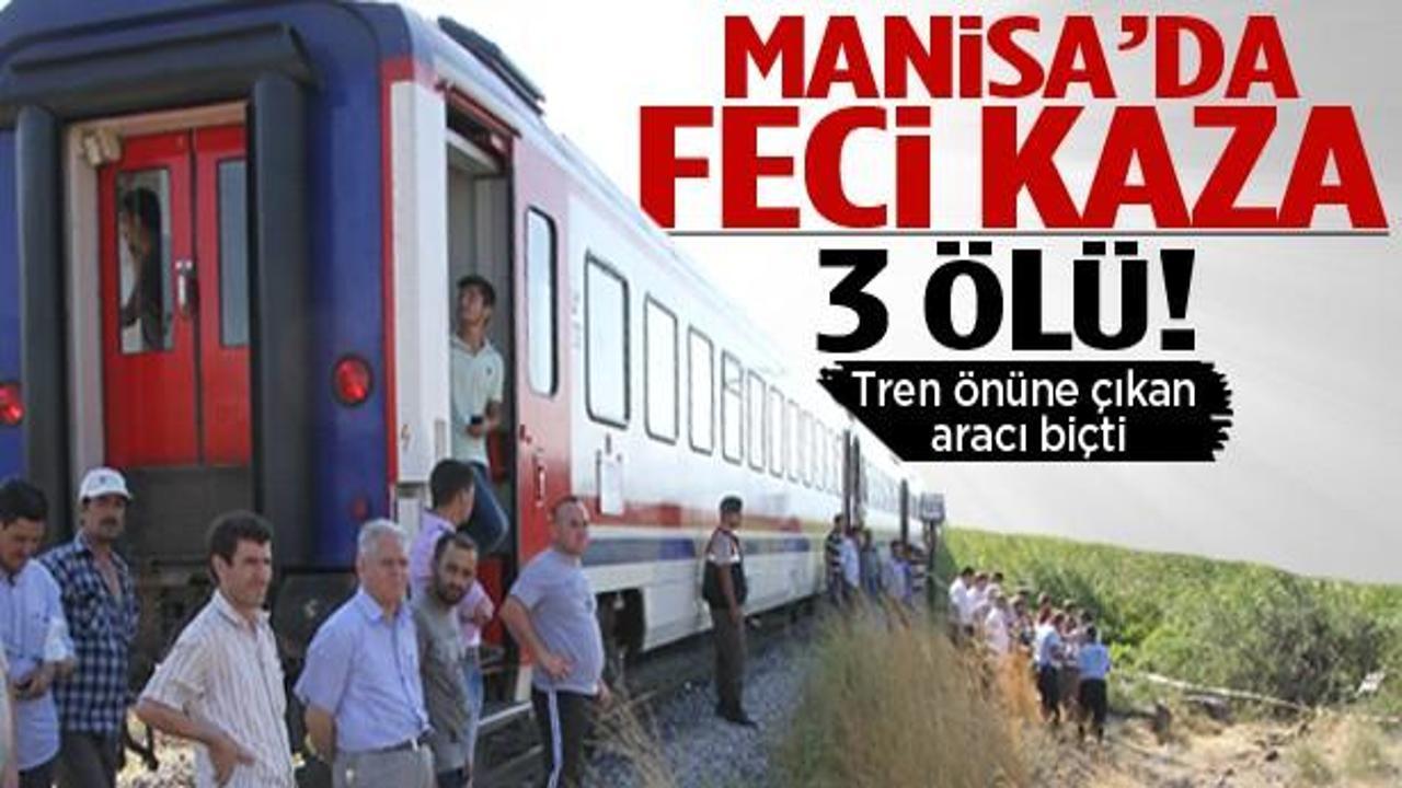 Manisa'da tren araçı biçti: 3 ölü!