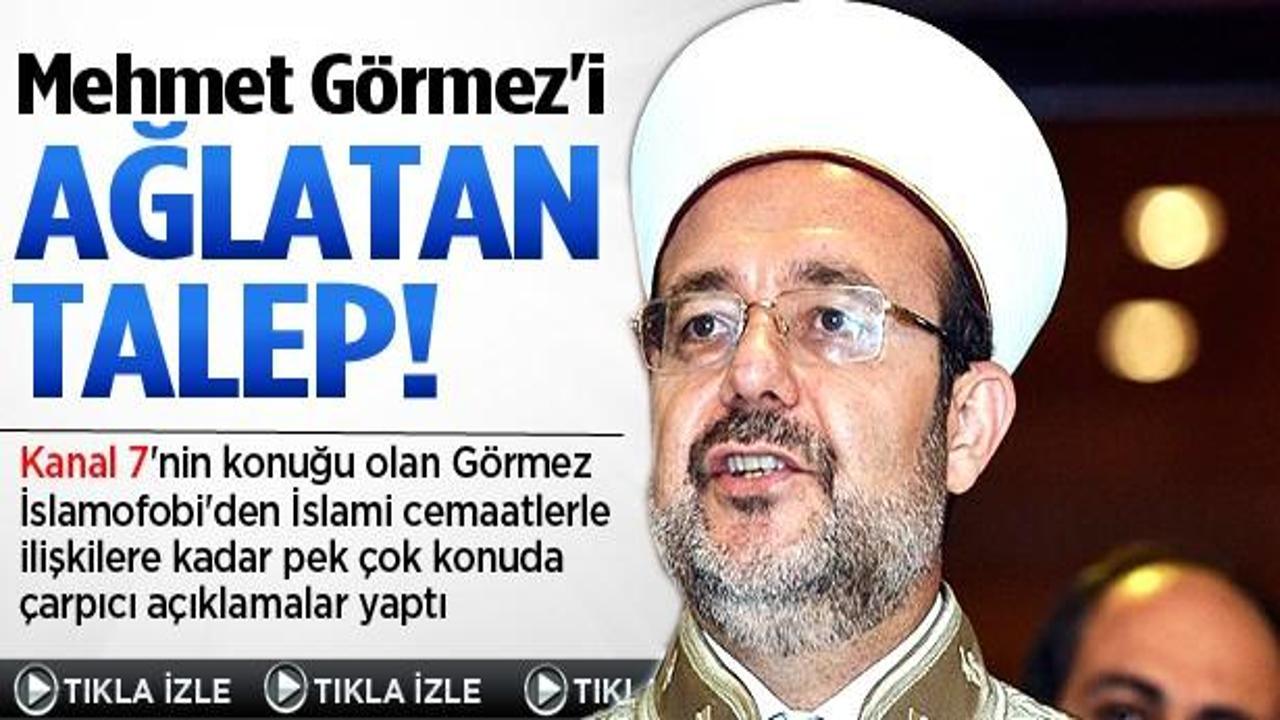 Mehmet Görmez'i ağlatan talep