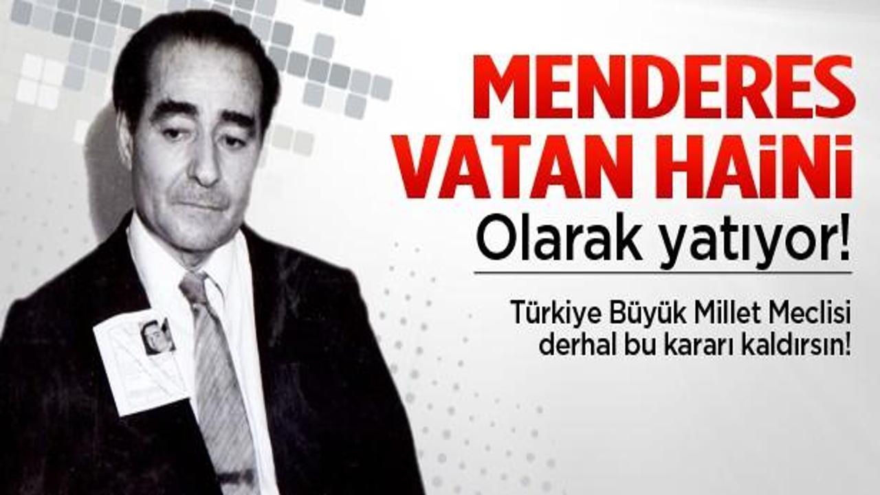 Menderes resmi kayıtlar hala 'Vatan haini'