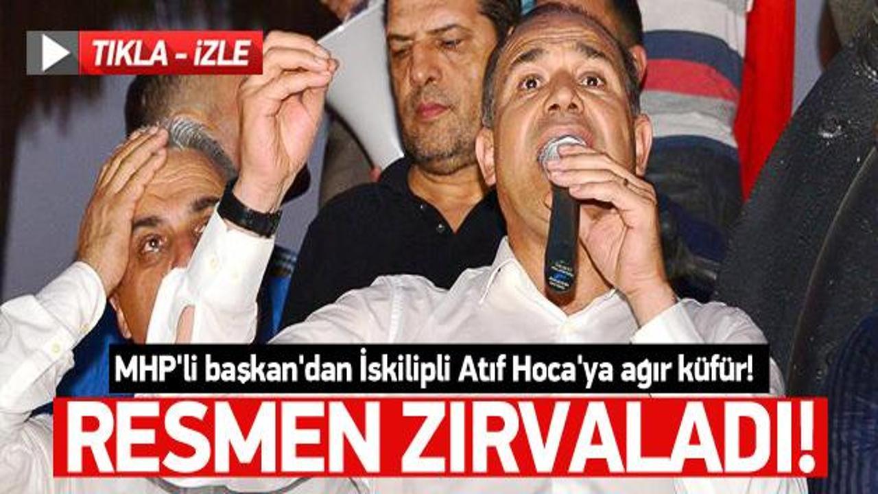 MHP'li başkan, İskilipli Atıf Hoca'ya k&uuml;fretti!