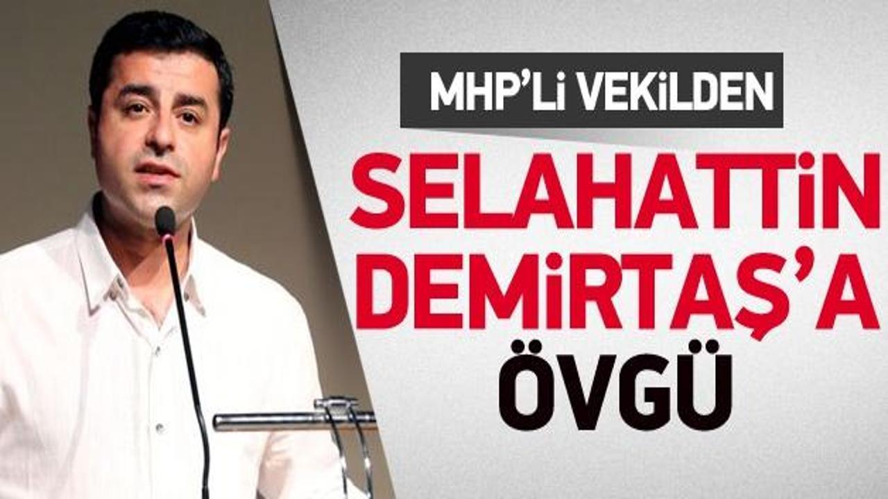 MHP'li vekilden  Selahattin Demirtaş'a övgü