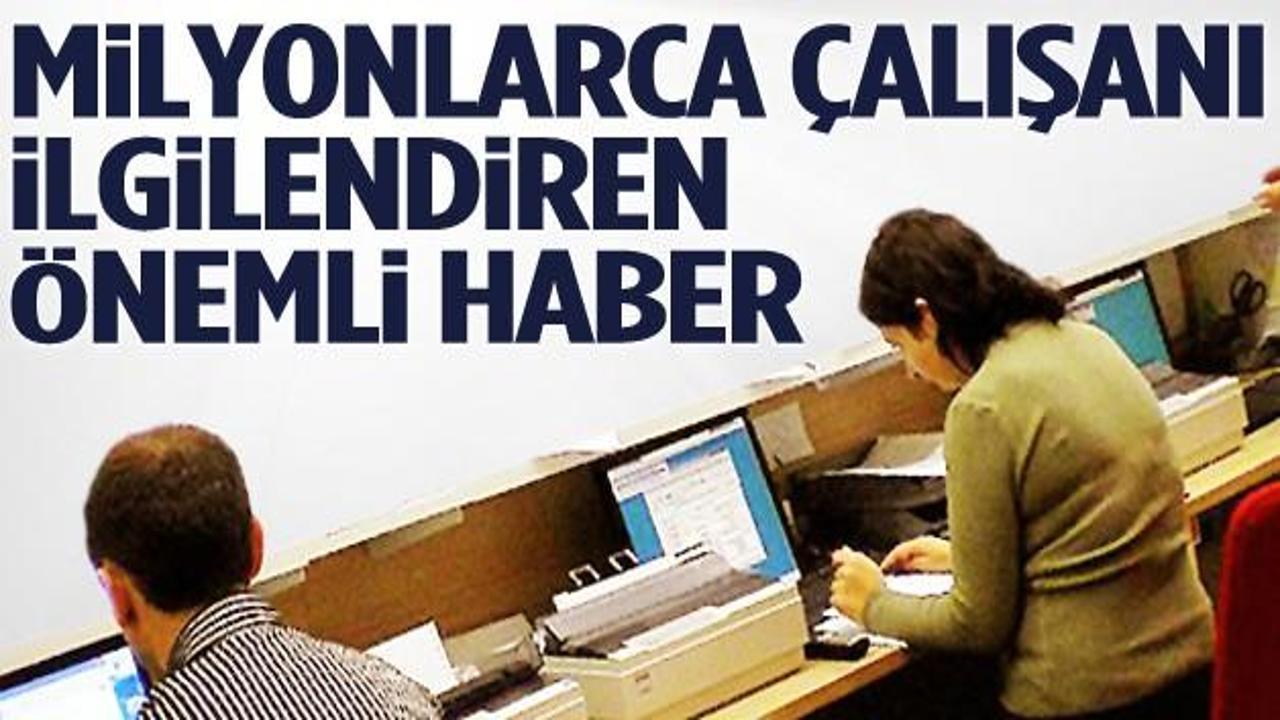 Milyonlarca çalışan için çok önemli haber!