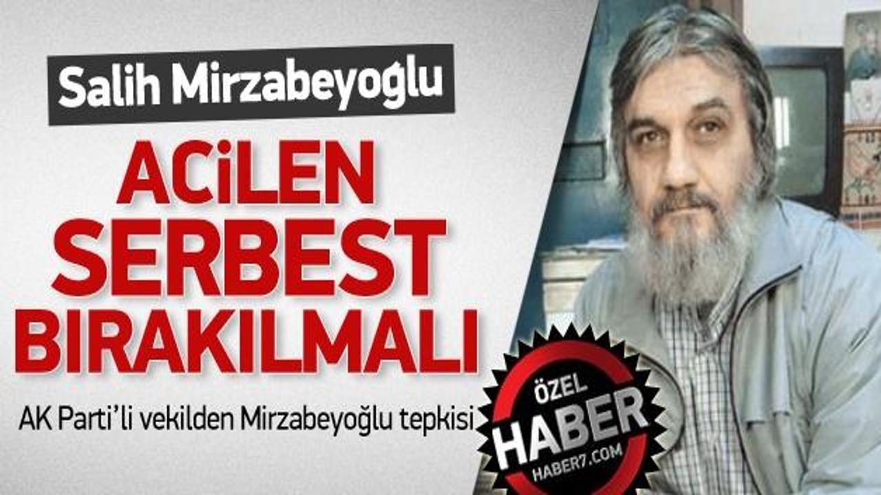 "Mirzabeyoğlu acilen bırakılmalı"