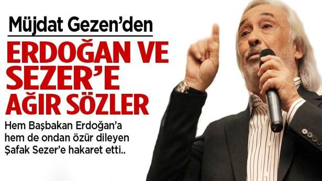 Müjdat Gezen'den Erdoğan'a hakaret