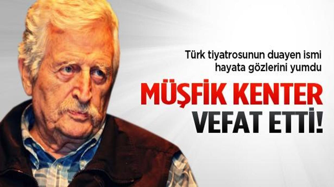 Müşfik Kenter dünyaya gözlerini yumdu