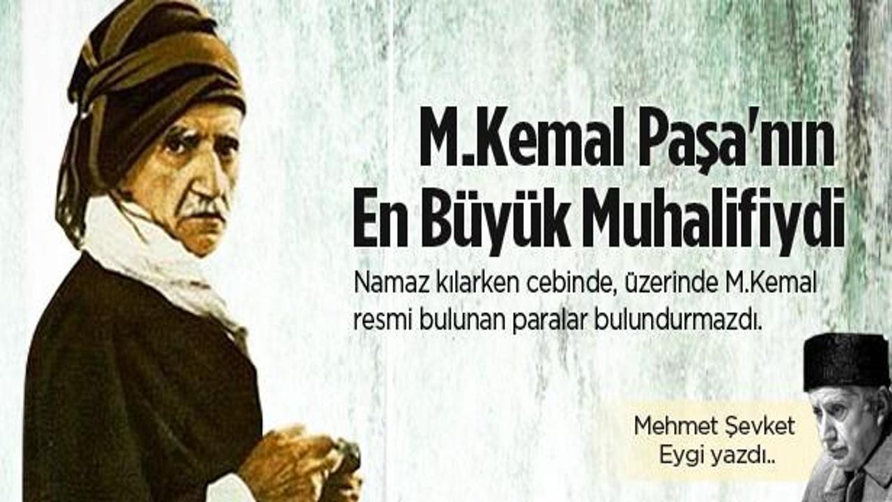 'Mustafa Kemal'in en büyük muhalifi Said Nursi'ydi'