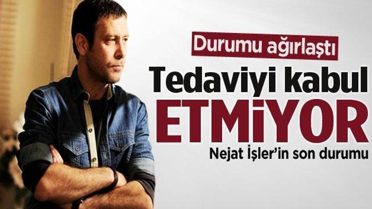 Nejat İşler'in durumu ağırlaştı