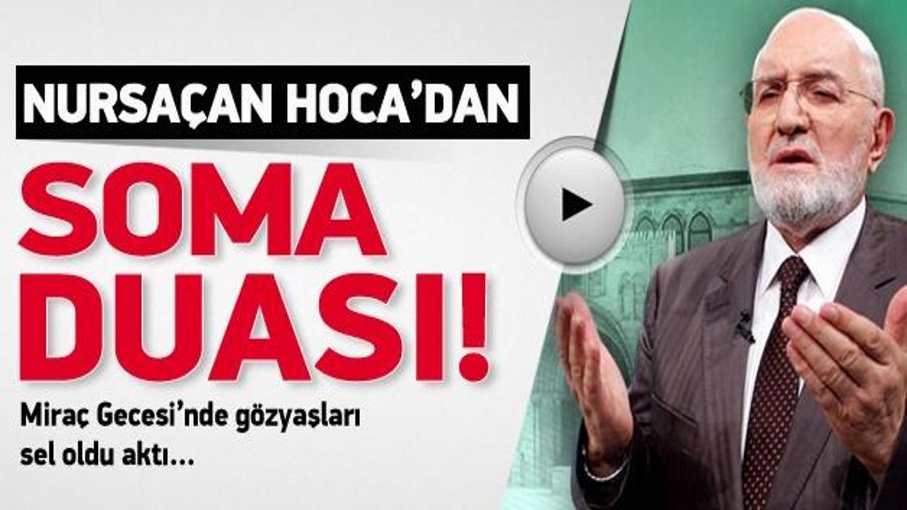 Nursaçan Hoca'dan Soma şehitleri için dua / VİDEO