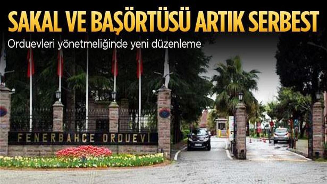 Orduevleri sakallı ve başörtülüye de açıldı