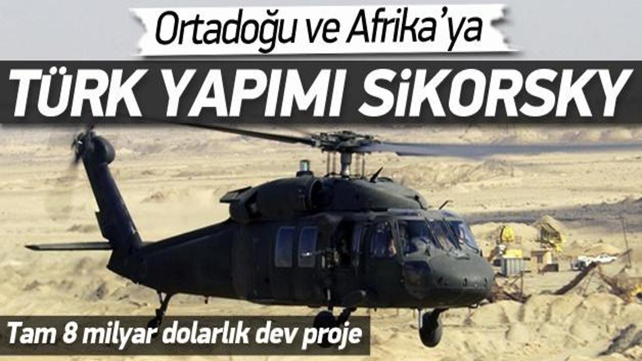 Ortadoğu ve Afrika'ya Türk yapımı Sikorsky