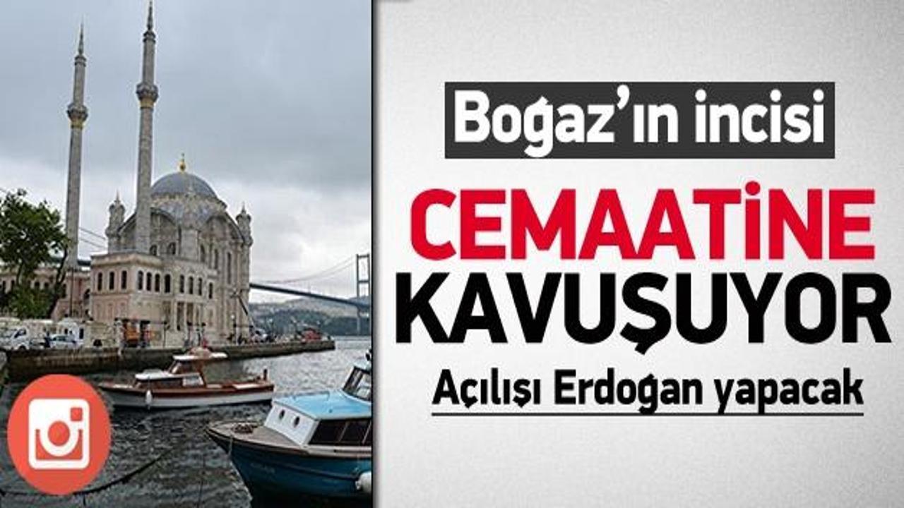 Ortaköy Camii yarın cemaatine kavuşacak