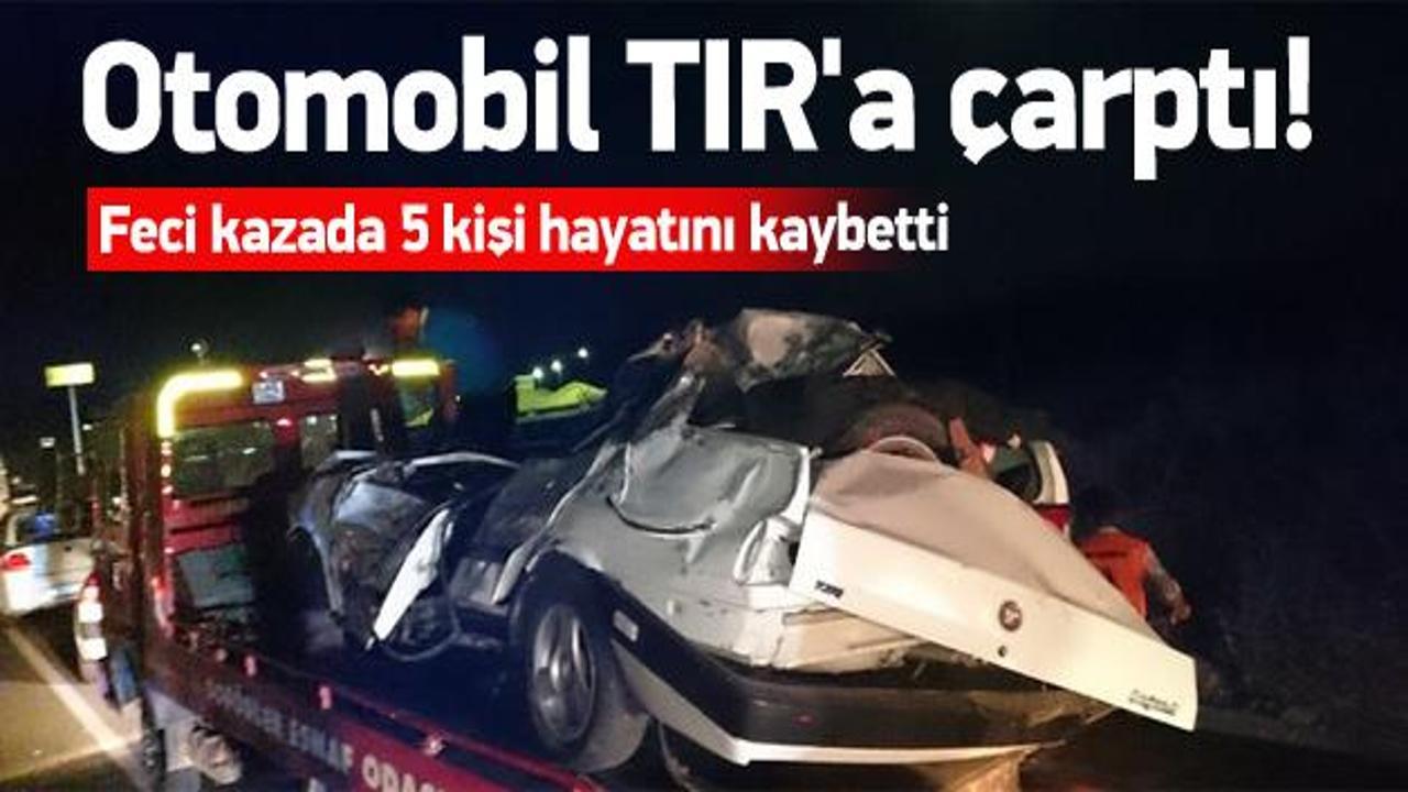 Otomobil TIR'a çarptı: 5 ölü