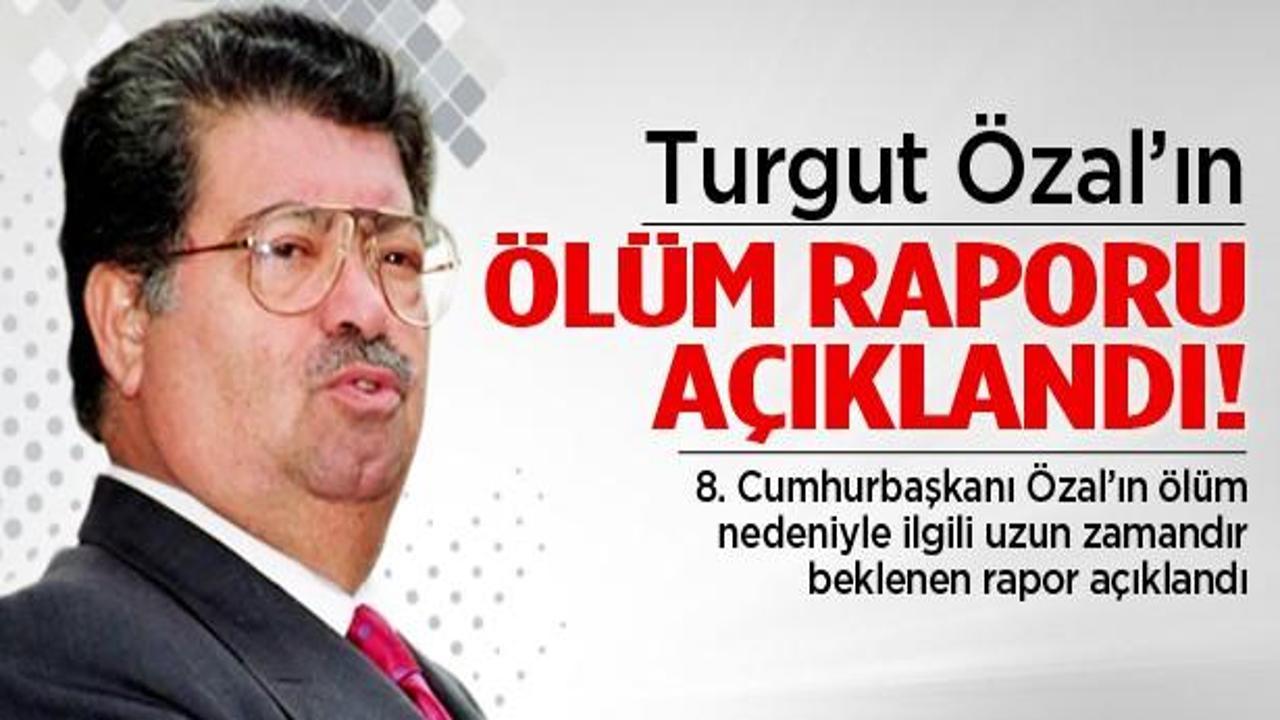 Özal'ın ölüm raporu açıklandı