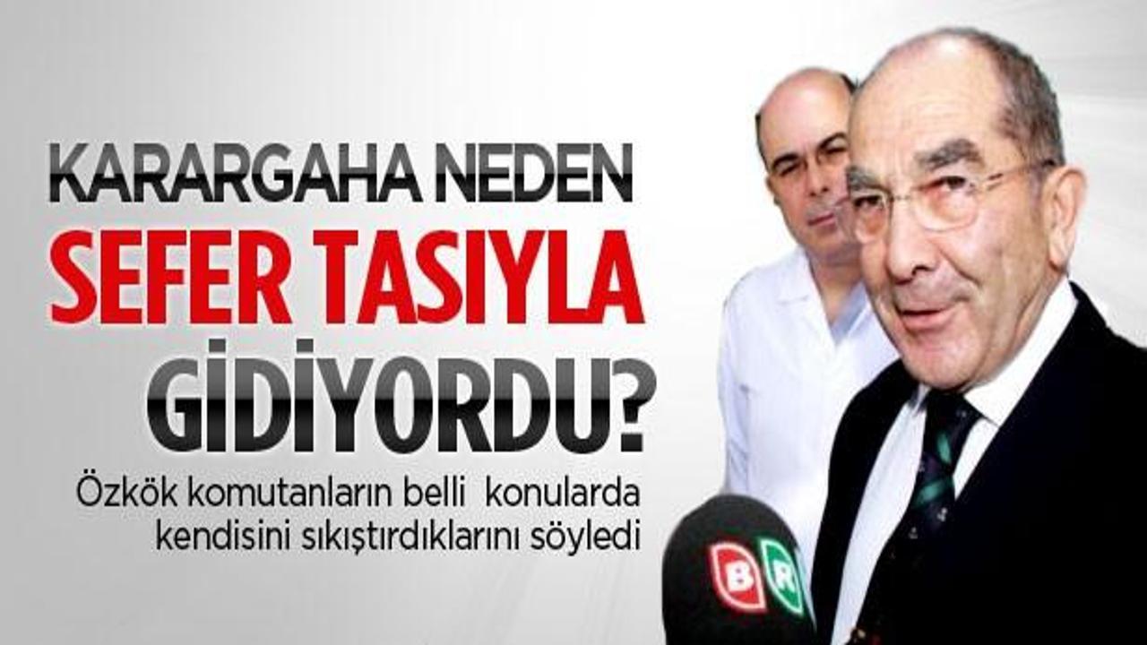 &Ouml;zk&ouml;k, karargaha neden sefer tasıyla gidiyordu?