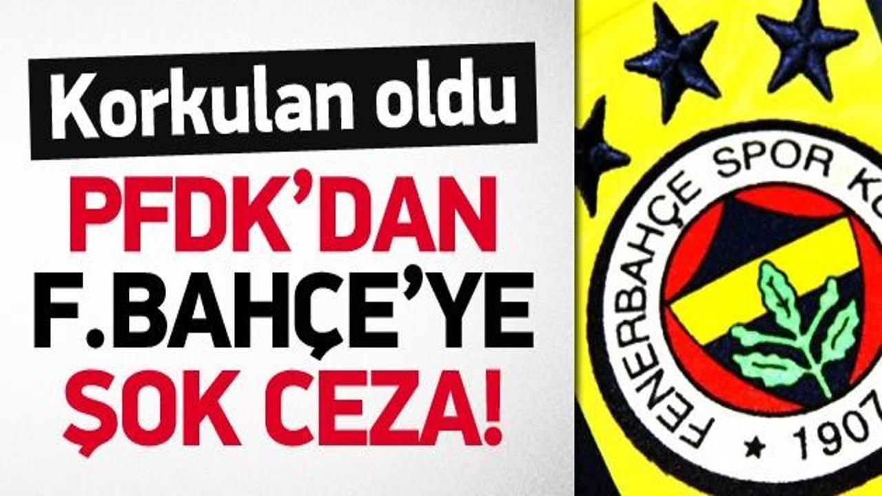 PFDK'dan Fenerbahçe'ye şok ceza!