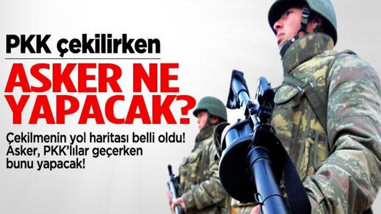 PKK çekilirken TSK ne yapacak?