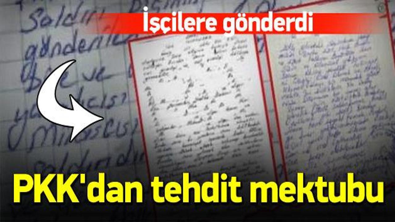 PKK’dan işçilere tehdit mektubu