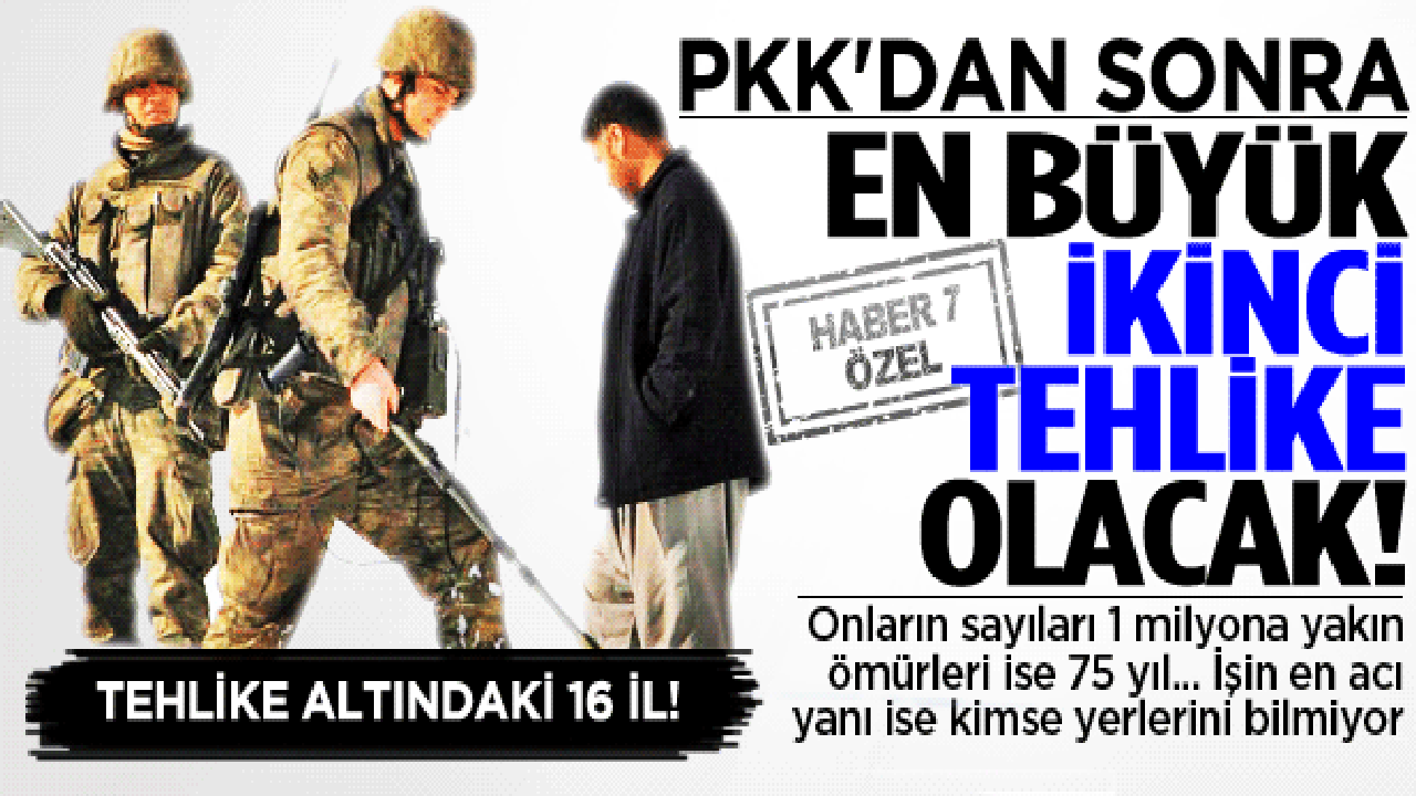 PKK'dan sonra en büyük ikinci tehlike olacak!