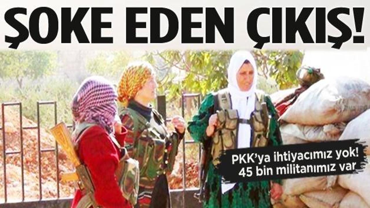 PKK'ya ihtiyacımız yok! 45 bin militanımız var