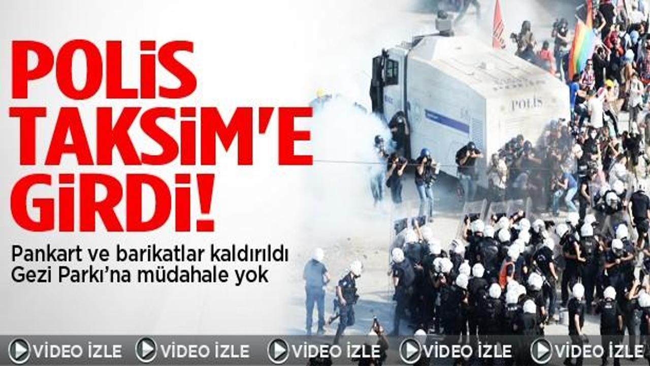 Polis ekipleri Taksim Meydanı'na girdi