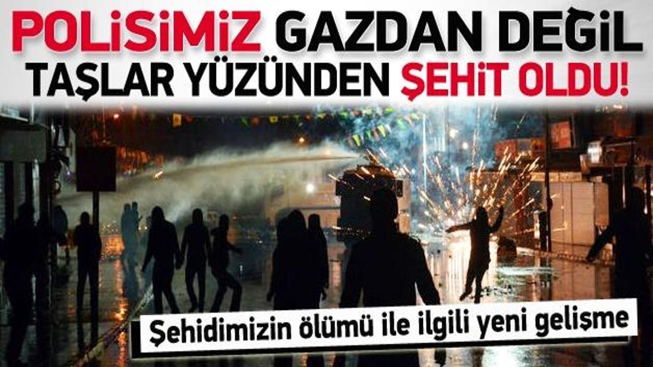 Polisimiz gazdan değil taş yüzünden şehit oldu