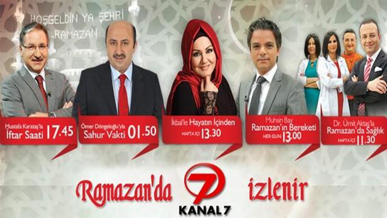 Ramazan'da Kanal 7 izlenir