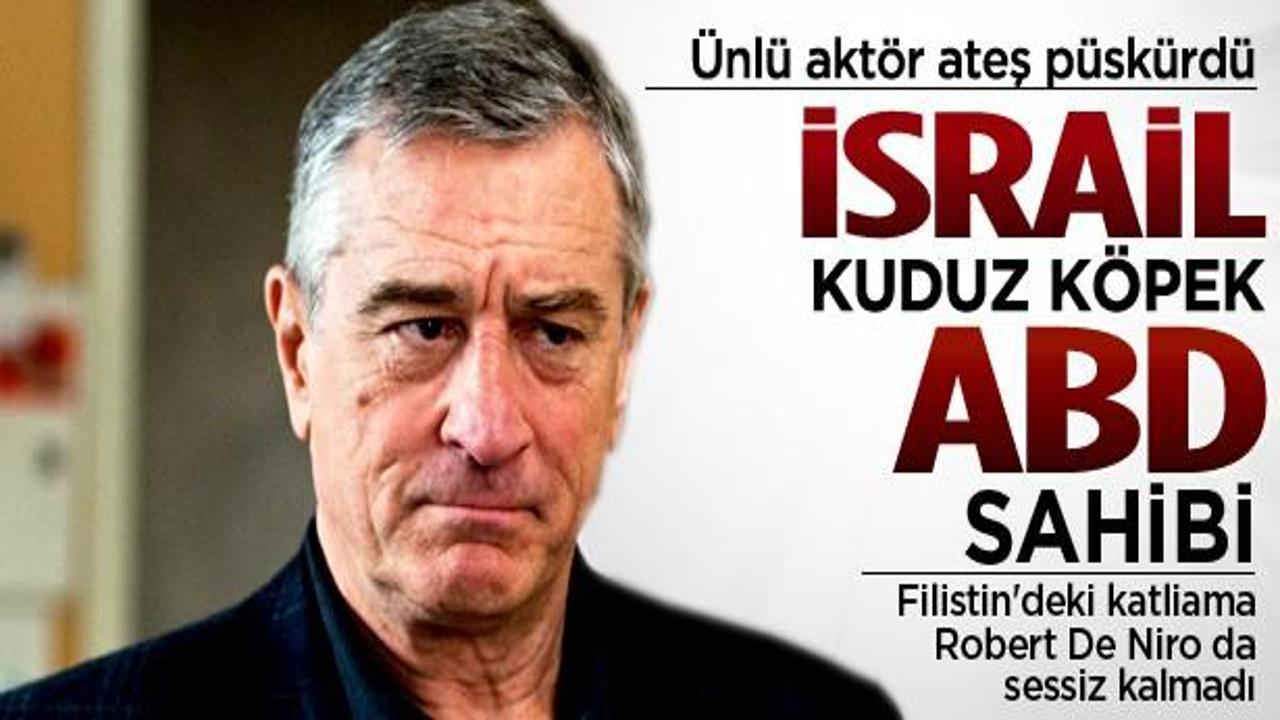 Robert De Niro'dan, ABD ve İsrail'e öfke