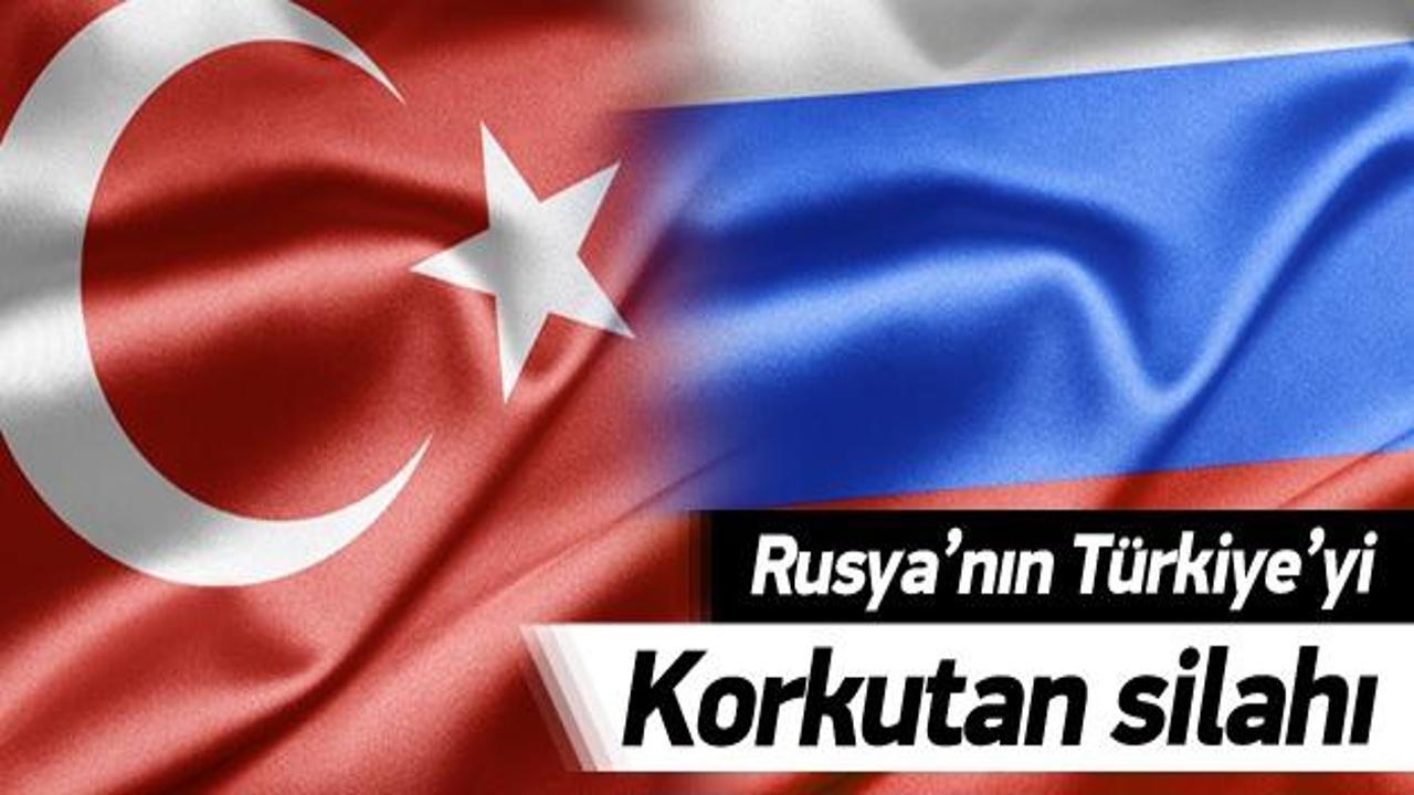 Rusların Türkiye'yi korkutan 'silahı'