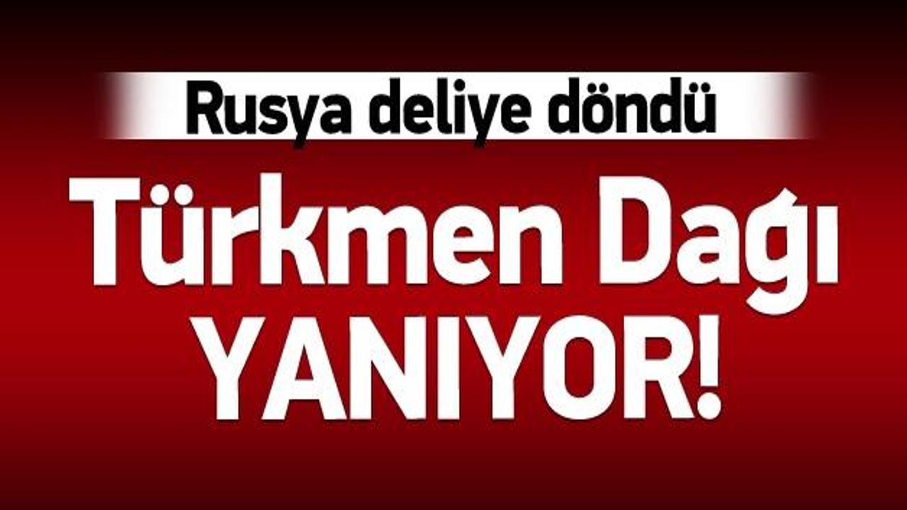 Rusya deliye döndü: Türkmen Dağı yanıyor!