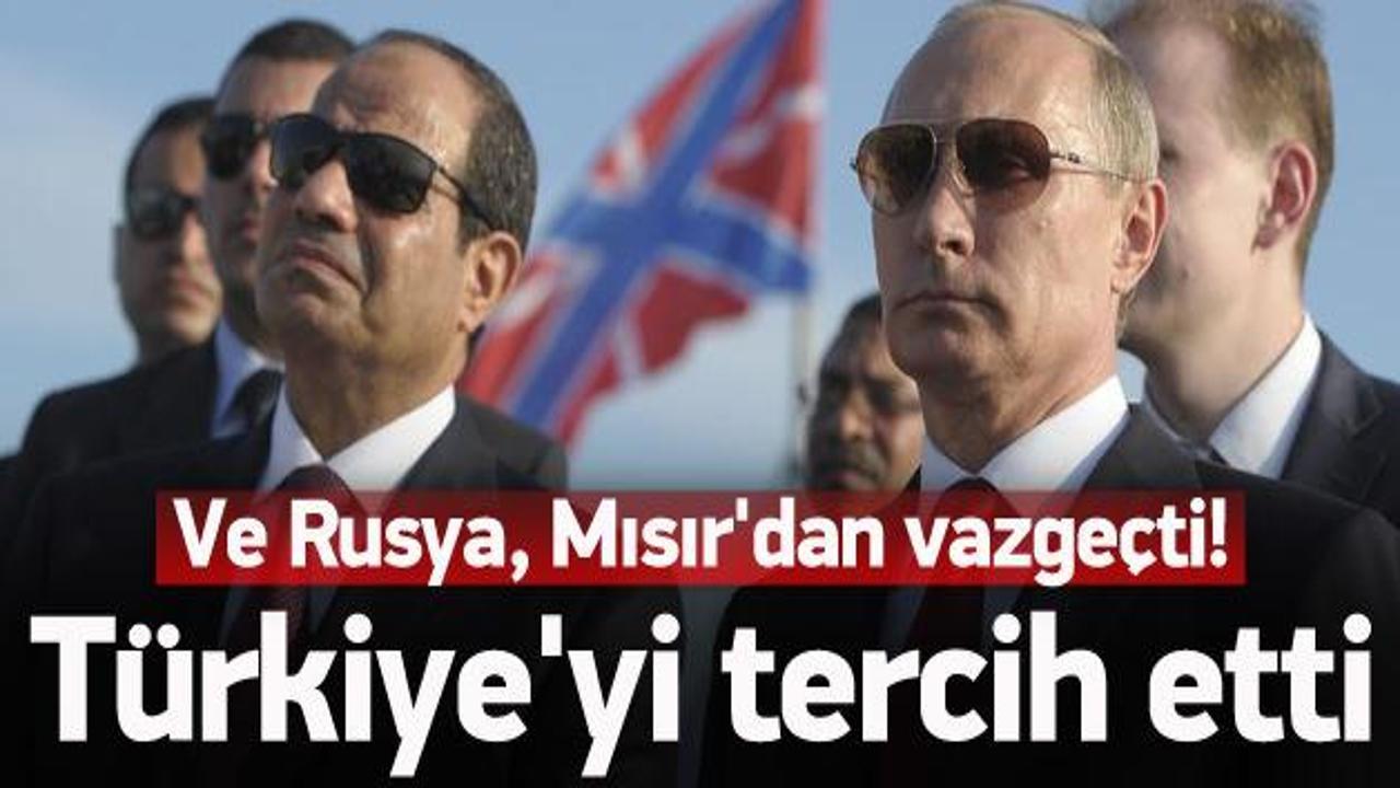 Rusya, Mısır yerine Türkiye'ye yöneldi