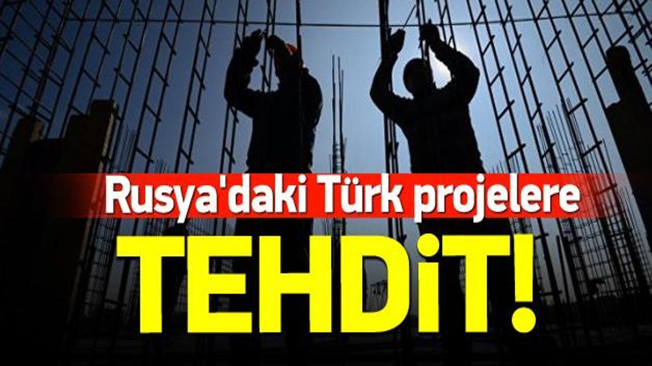 Rusya'daki Türk projeler gözaltında