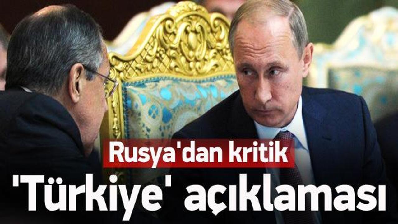 Rusya'dan kritik Türkiye açıklaması