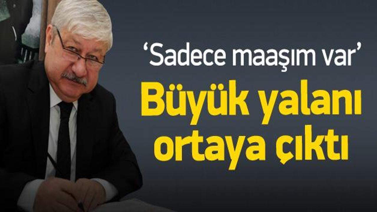 "Sadece maaşım var" diyen Akaydın'ın büyük yalanı!