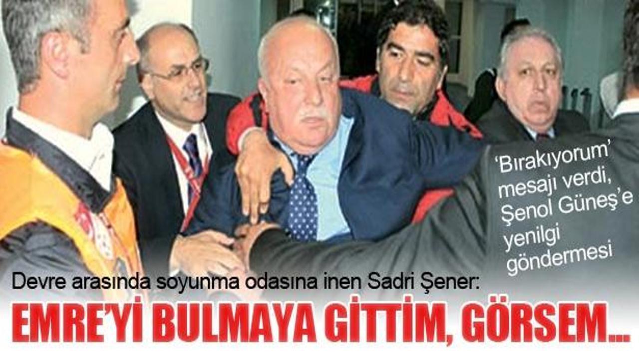 Sadri Şener: Emre'yi bulmaya gittim