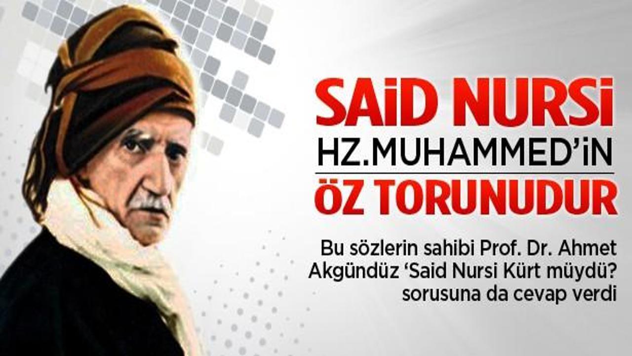 ''Said Nursi Hz. Muhammed'in öz torunudur''